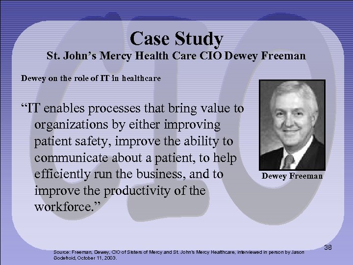 Case Study St. John’s Mercy Health Care CIO Dewey Freeman Dewey on the role