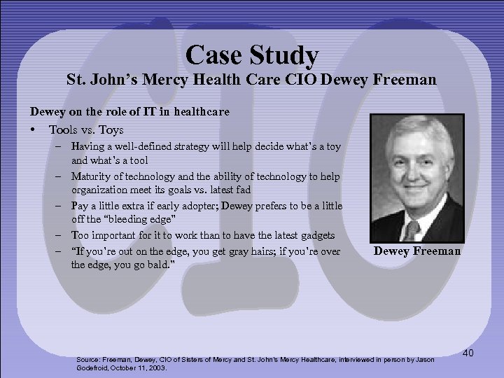 Case Study St. John’s Mercy Health Care CIO Dewey Freeman Dewey on the role