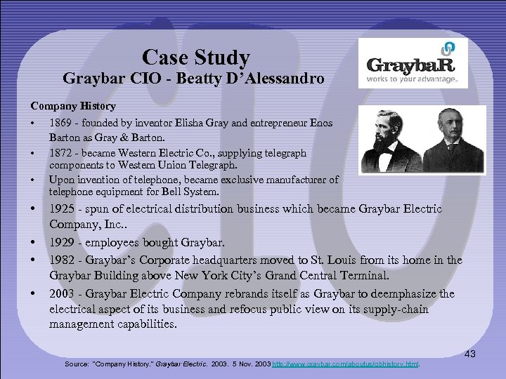Case Study Graybar CIO - Beatty D’Alessandro Company History • • 1869 - founded