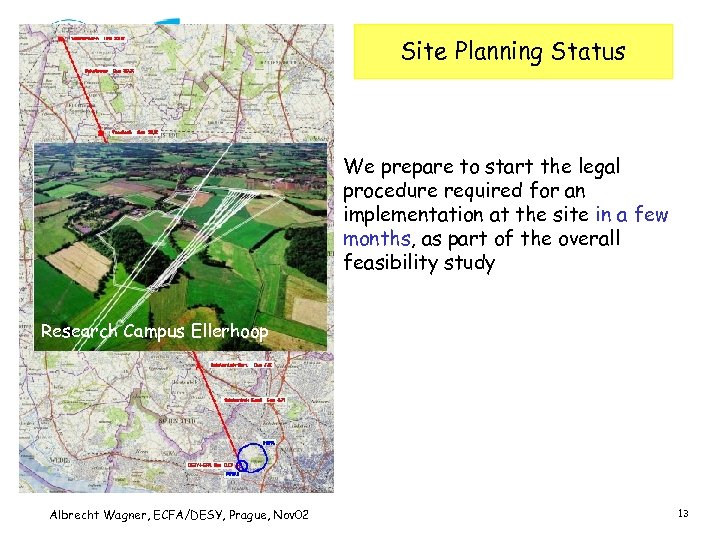 Site Planning Status We prepare to start the legal procedure required for an implementation