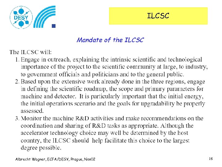 ILCSC Albrecht Wagner, ECFA/DESY, Prague, Nov 02 15 