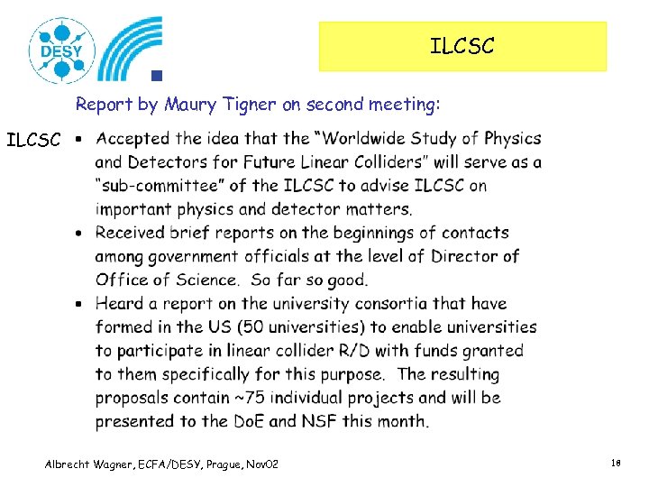 ILCSC Report by Maury Tigner on second meeting: ILCSC Albrecht Wagner, ECFA/DESY, Prague, Nov