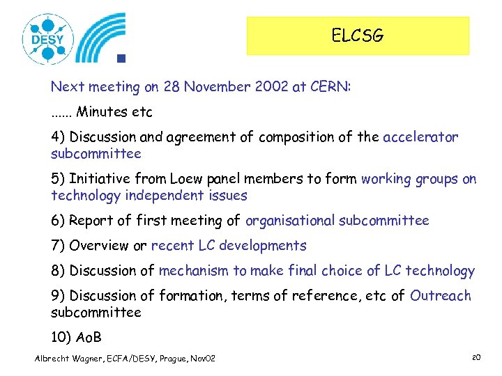 ELCSG Next meeting on 28 November 2002 at CERN: . . . Minutes etc