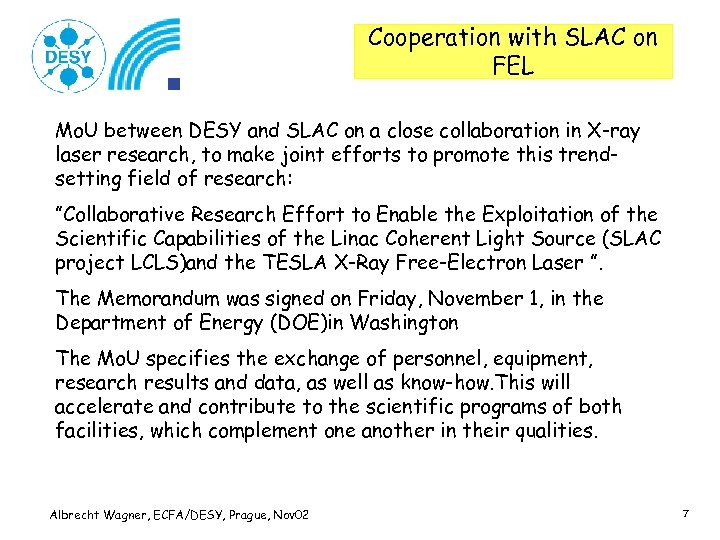 Cooperation with SLAC on FEL Mo. U between DESY and SLAC on a close