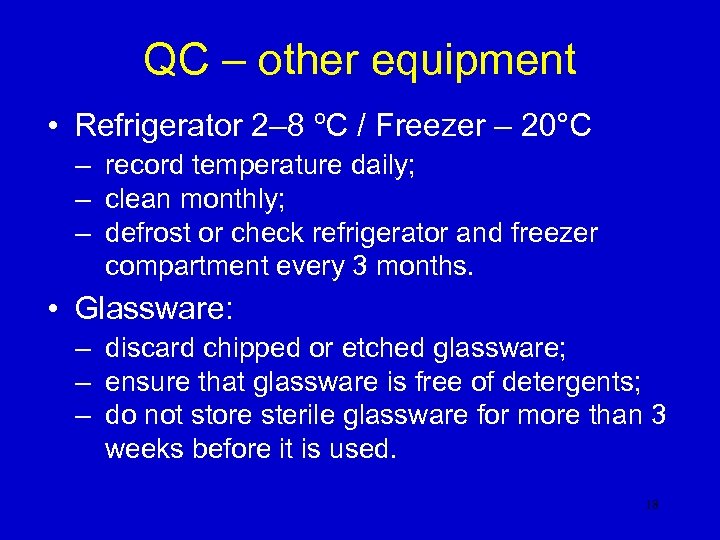 QC – other equipment • Refrigerator 2– 8 ºC / Freezer – 20°C –