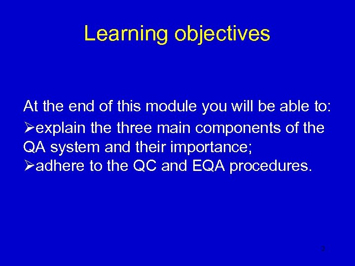 Learning objectives At the end of this module you will be able to: Øexplain