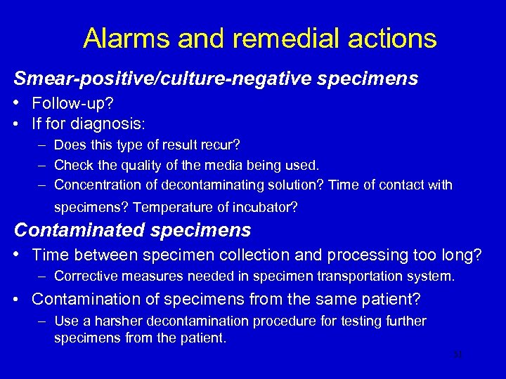 Alarms and remedial actions Smear-positive/culture-negative specimens • Follow-up? • If for diagnosis: – Does