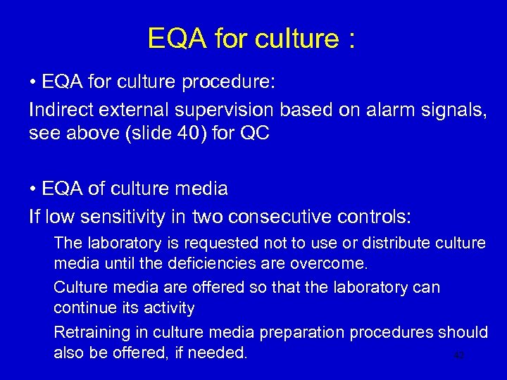EQA for culture : • EQA for culture procedure: Indirect external supervision based on