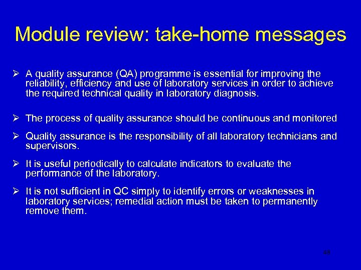 Module review: take-home messages Ø A quality assurance (QA) programme is essential for improving
