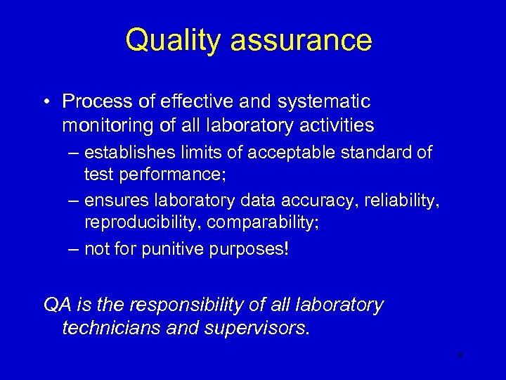 Quality assurance • Process of effective and systematic monitoring of all laboratory activities –