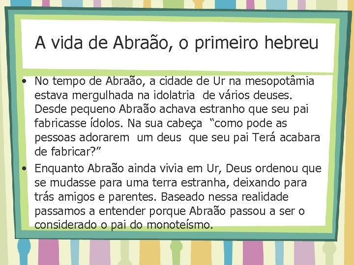 A vida de Abraão, o primeiro hebreu • No tempo de Abraão, a cidade