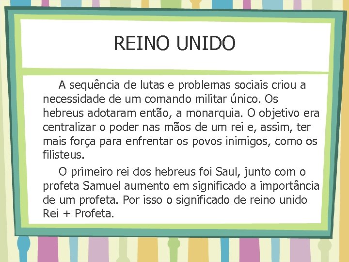 REINO UNIDO A sequência de lutas e problemas sociais criou a necessidade de um