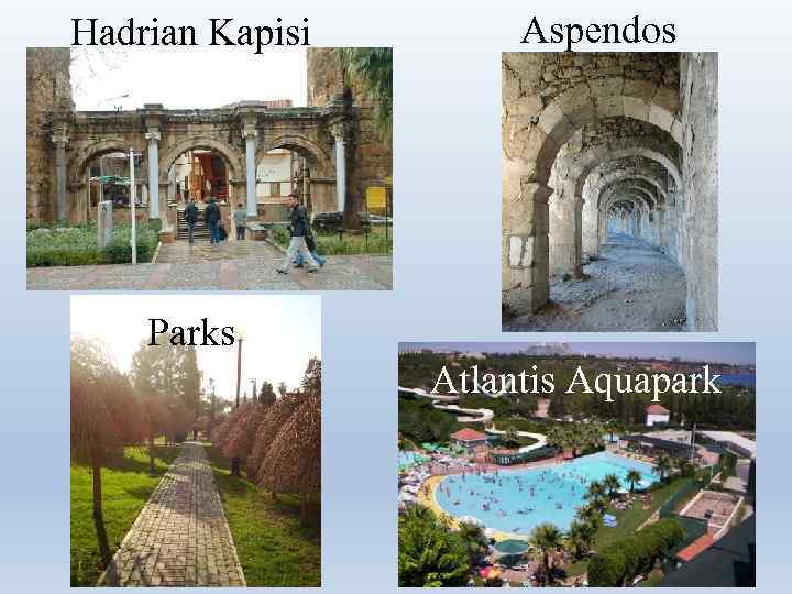 Hadrian Kapisi Aspendos Parks Atlantis Aquapark 