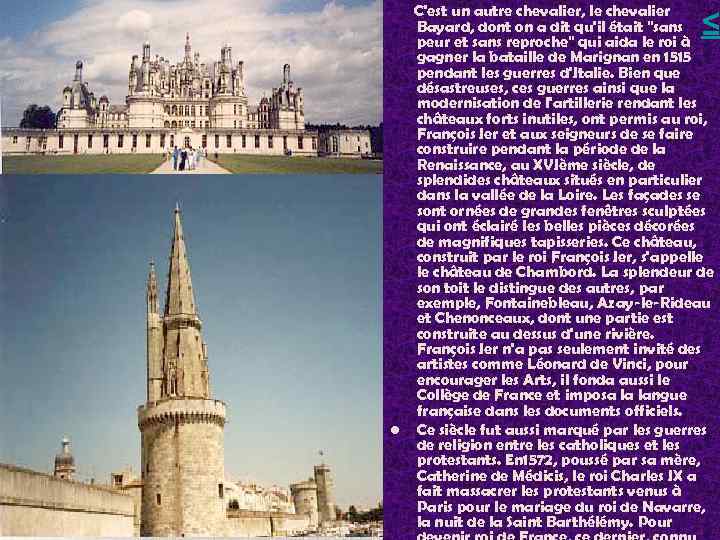 C'est un autre chevalier, le chevalier Bayard, dont on a dit qu'il était 