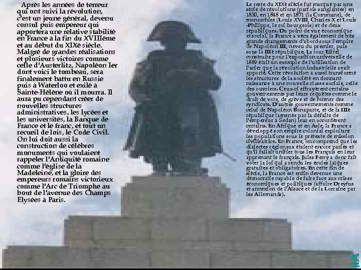 Après les années de terreur qui ont suivi la révolution, c'est un jeune général,