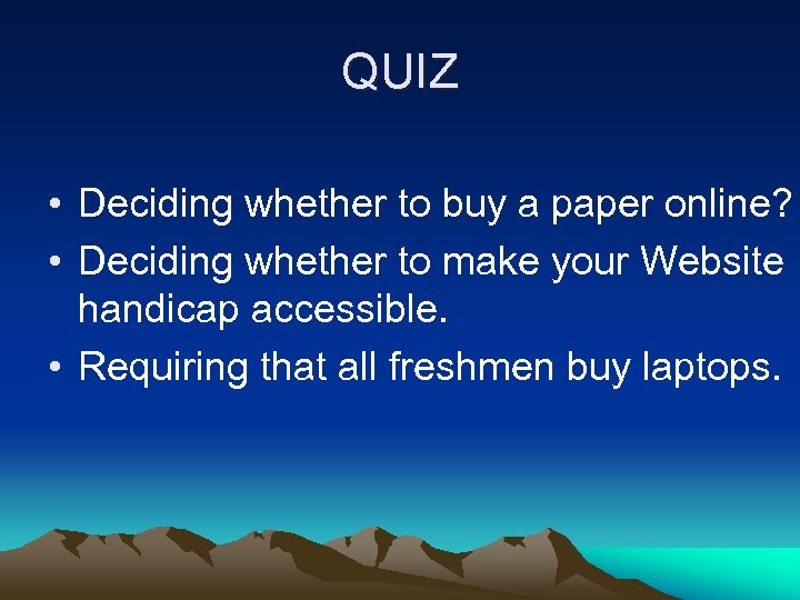 QUIZ • Deciding whether to buy a paper online? • Deciding whether to make
