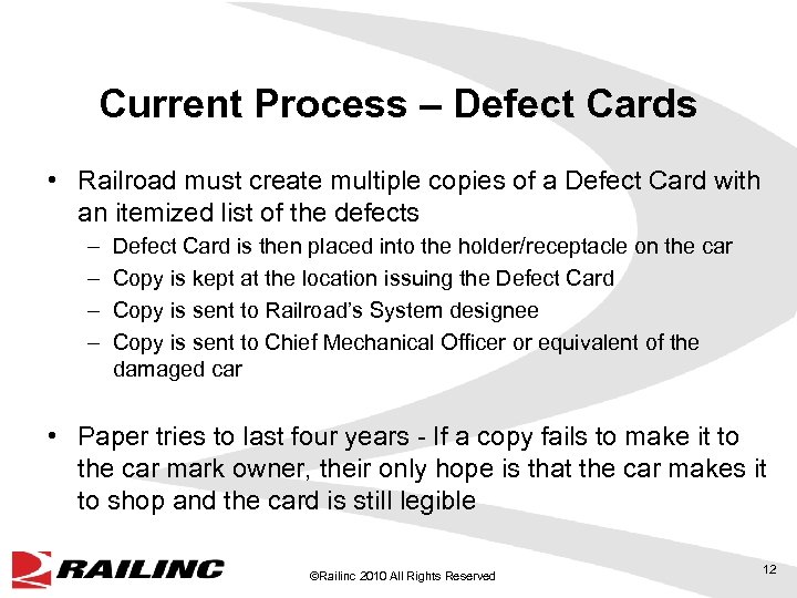 Current Process – Defect Cards • Railroad must create multiple copies of a Defect
