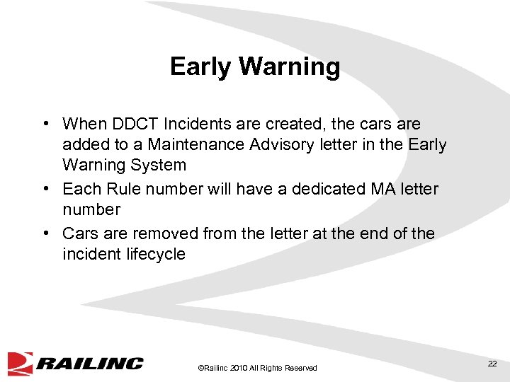 Early Warning • When DDCT Incidents are created, the cars are added to a