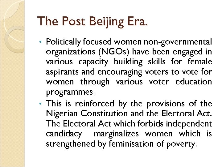 The Post Beijing Era. Politically focused women non-governmental organizations (NGOs) have been engaged in