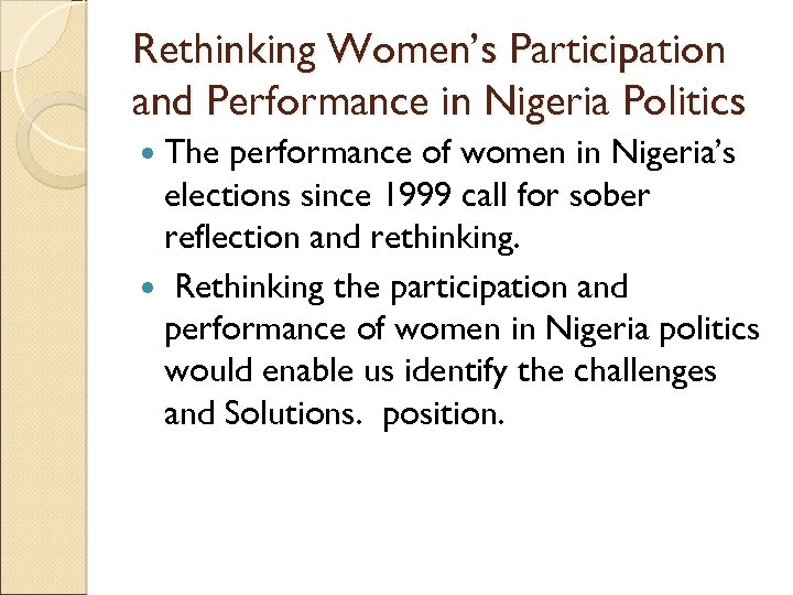 Rethinking Women’s Participation and Performance in Nigeria Politics The performance of women in Nigeria’s