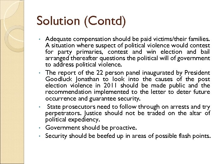 Solution (Contd) • • • Adequate compensation should be paid victims/their families. A situation