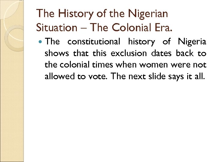 The History of the Nigerian Situation – The Colonial Era. The constitutional history of