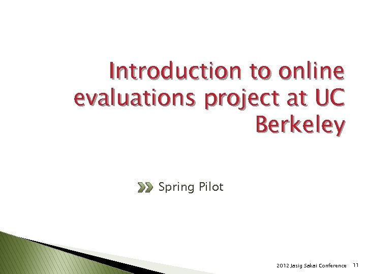 Introduction to online evaluations project at UC Berkeley Spring Pilot 2012 Jasig Sakai Conference