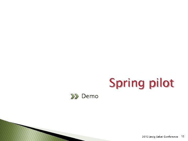 Demo Spring pilot 2012 Jasig Sakai Conference 15 