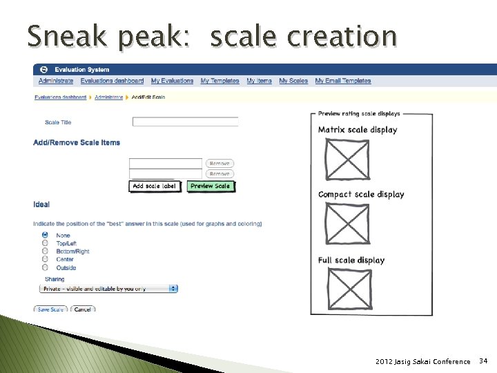 Sneak peak: scale creation 2012 Jasig Sakai Conference 34 