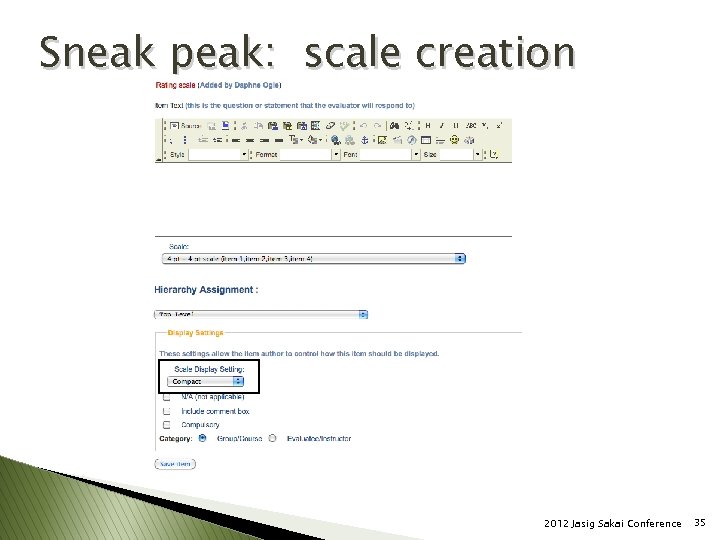 Sneak peak: scale creation 2012 Jasig Sakai Conference 35 