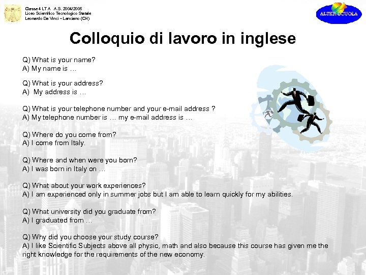 Classe 4 LT A A. S. 2004/2005 Liceo Scientifico Tecnologico Statale Leonardo Da Vinci