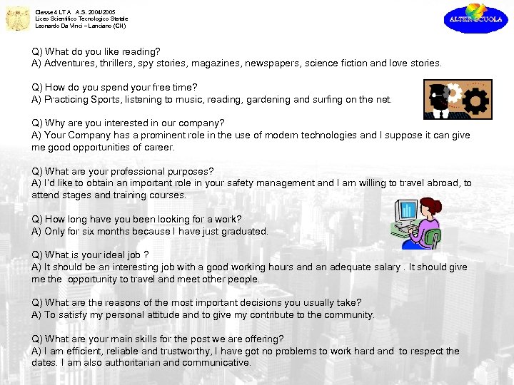 Classe 4 LT A A. S. 2004/2005 Liceo Scientifico Tecnologico Statale Leonardo Da Vinci