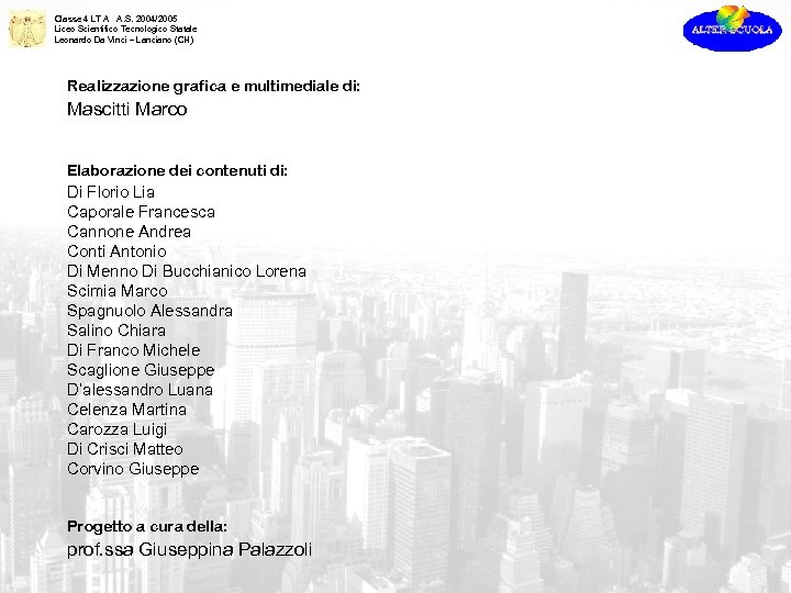 Classe 4 LT A A. S. 2004/2005 Liceo Scientifico Tecnologico Statale Leonardo Da Vinci