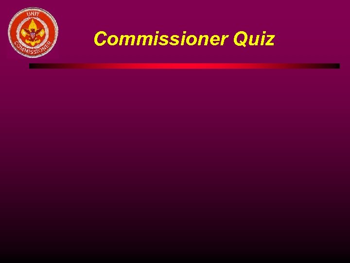 Commissioner Quiz 