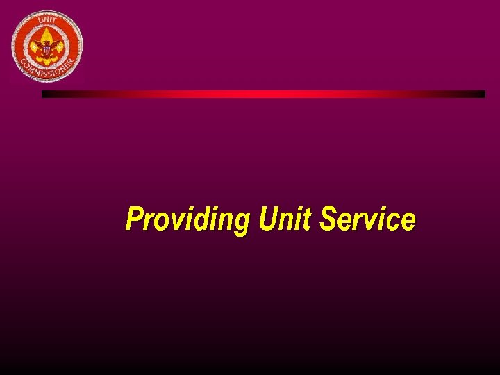 Providing Unit Service 