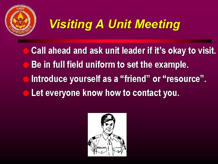 Visiting A Unit Meeting l Call ahead and ask unit leader if it’s okay