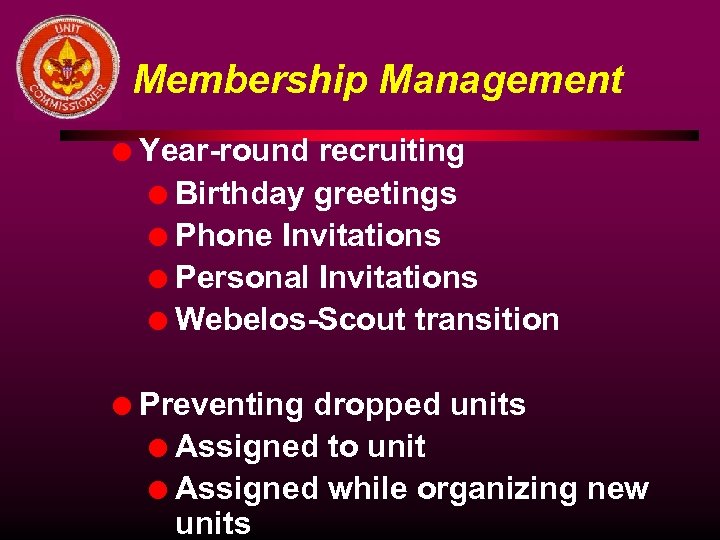Membership Management l Year-round recruiting l Birthday greetings l Phone Invitations l Personal Invitations