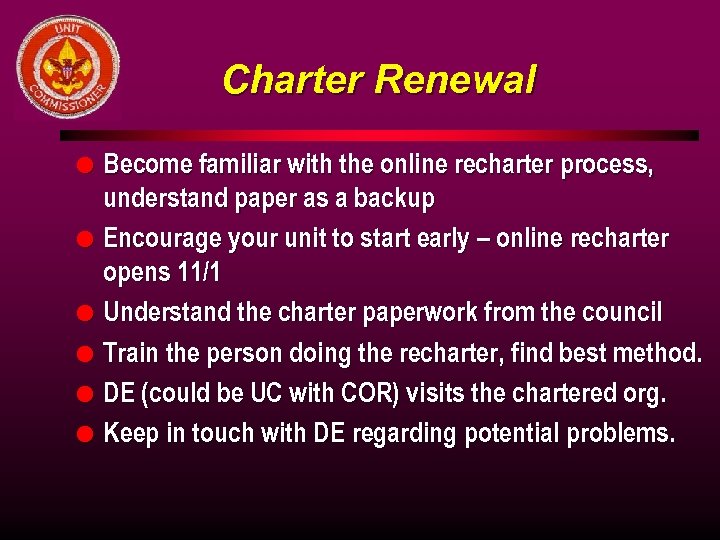 Charter Renewal l l l Become familiar with the online recharter process, understand paper