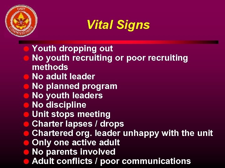 Vital Signs l l l Youth dropping out No youth recruiting or poor recruiting