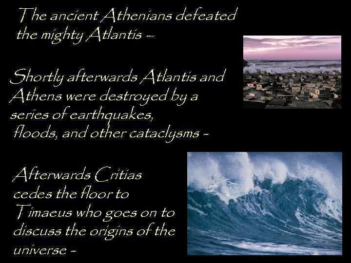 The ancient Athenians defeated the mighty Atlantis – Shortly afterwards Atlantis and Athens were