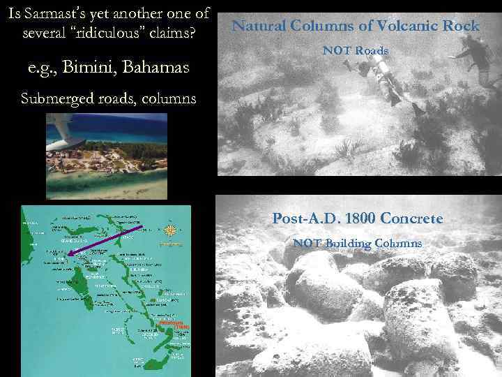 Is Sarmast’s yet another one of several “ridiculous” claims? Natural Columns of Volcanic Rock