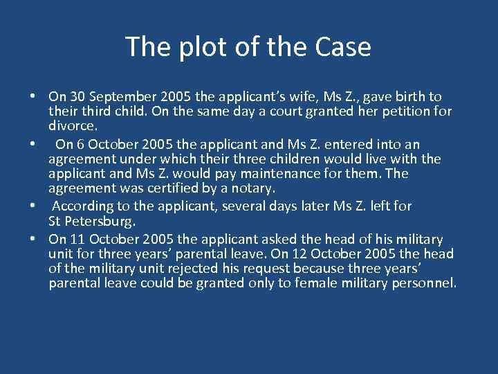 The plot of the Case • On 30 September 2005 the applicant’s wife, Ms