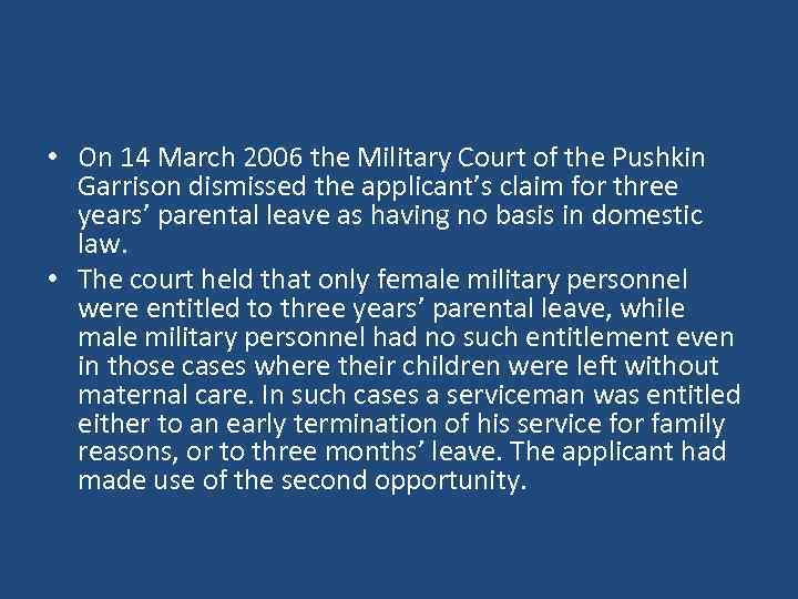  • On 14 March 2006 the Military Court of the Pushkin Garrison dismissed