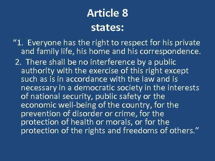 Article 8 states: “ 1. Everyone has the right to respect for his private
