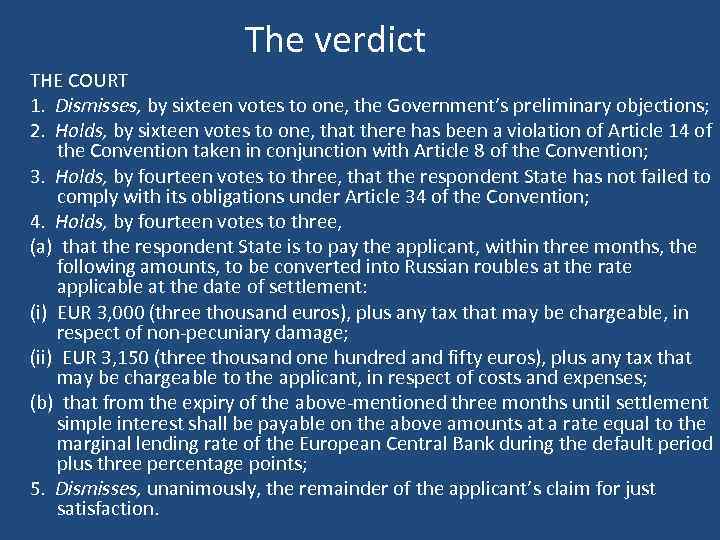 The verdict THE COURT 1. Dismisses, by sixteen votes to one, the Government’s preliminary
