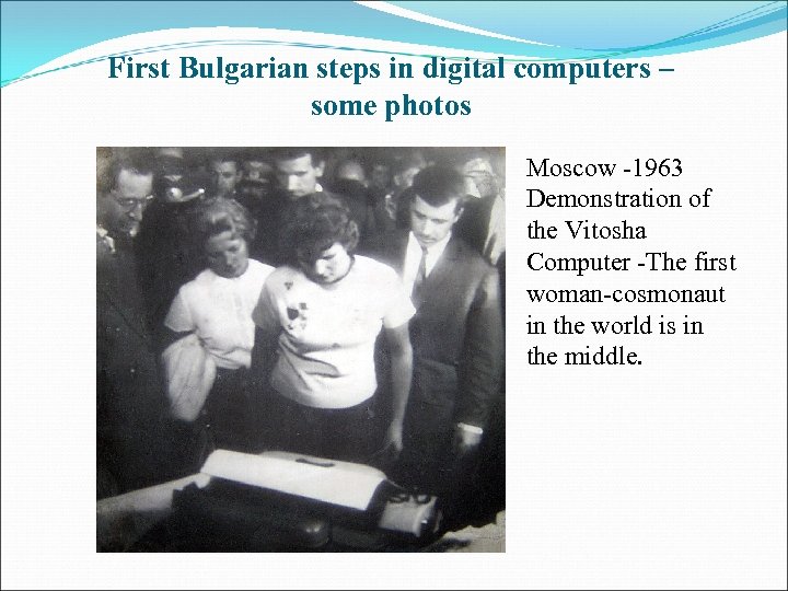 First Bulgarian steps in digital computers – some photos Moscow -1963 Demonstration of the