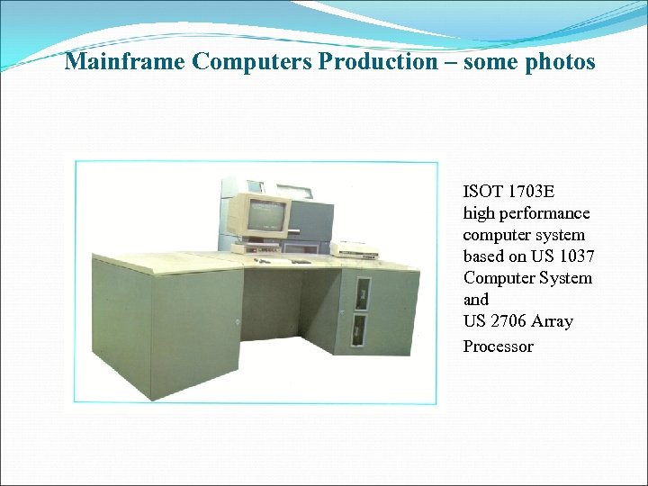 Mainframe Computers Production – some photos ISOT 1703 E high performance computer system based