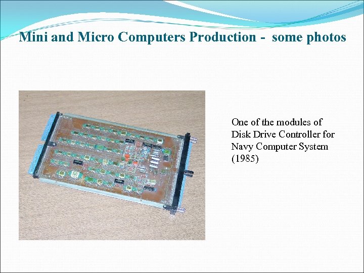 Mini and Micro Computers Production - some photos One of the modules of Disk