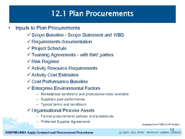 12. 1 Plan Procurements • Inputs to Plan Procurements ü Scope Baseline - Scope