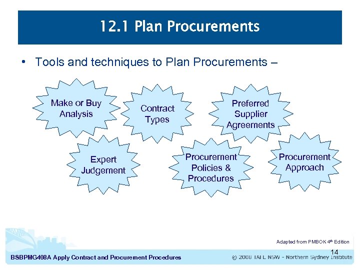 12. 1 Plan Procurements • Tools and techniques to Plan Procurements – Make or